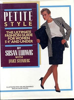 Bild des Verkufers fr PETITE STYLE. The Ultimate Fashion Guide for Women 5' 4" and Under zum Verkauf von Kurt Gippert Bookseller (ABAA)