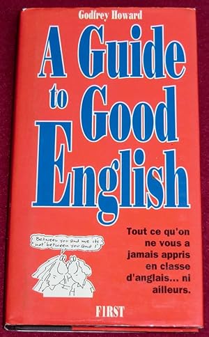 Image du vendeur pour A GUIDE TO GOOD ENGLISH mis en vente par LE BOUQUINISTE