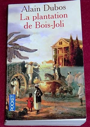 Bild des Verkufers fr LA PLANTATION DE BOIS-JOLI zum Verkauf von LE BOUQUINISTE
