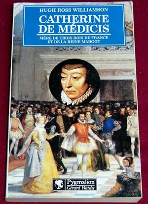 Bild des Verkufers fr CATHERINE DE MEDICIS - Mre de trois rois de France et de la reine Margot zum Verkauf von LE BOUQUINISTE