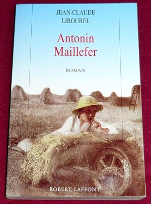 Bild des Verkufers fr ANTONIN MAILLEFER - Roman zum Verkauf von LE BOUQUINISTE