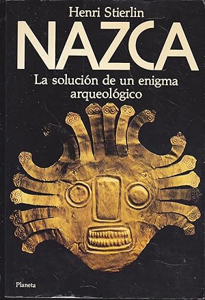 NAZCA La solución de un enigma arqueológico 1ª EDICION (Ilustrado con mapas planos dibujos b/n y ...