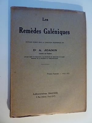 "LES REMEDES GALENIQUE, Ouvrage publiè sous la Direction Scientifique du Dr. A. JOANIN Laureat de...