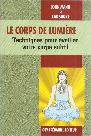 Bild des Verkufers fr Le corps de lumire, techniques pour veiller votre corps subtil zum Verkauf von LES TEMPS MODERNES