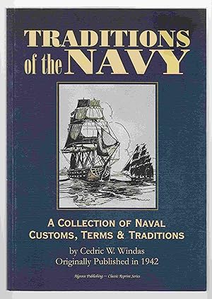 Imagen del vendedor de Traditions of the Navy A Collection of Naval Customs, Terms & Traditions a la venta por Riverwash Books (IOBA)