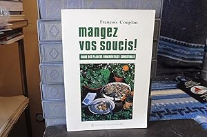 Image du vendeur pour Mangez Vos Soucis ! Guide Des Plantes Ornementales Comestibles. mis en vente par librairie ESKAL
