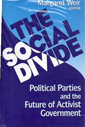 Seller image for The Social Divide: Political Parties and the Future of Activist Government for sale by Bookfeathers, LLC