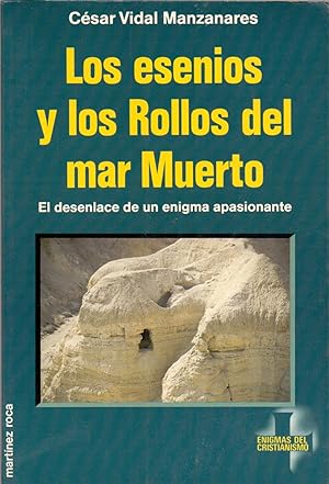 Seller image for LOS ESENIOS Y LOS ROLLOS DEL MAR MUERTO (el desenlace de un enigma apasionante) (enigmas del cristianismo) for sale by Libreria 7 Soles
