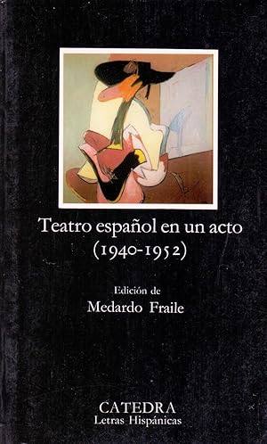 Imagen del vendedor de TEATRO ESPAOL EN UN ACTO 1940-1952 (edicion Medardo Fraile) (coleccion letras hispanicas num 303) a la venta por Libreria 7 Soles