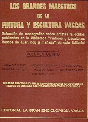 Imagen del vendedor de LOS GRANDES MAESTROS DE LA PINTURA Y ESCULTURA VASCAS Vol. V (seleccion de monografias sobre artistas fallecidos publicados en la biblioteca pintores y escultores vascos de ayer, hoy maana) a la venta por Libreria 7 Soles