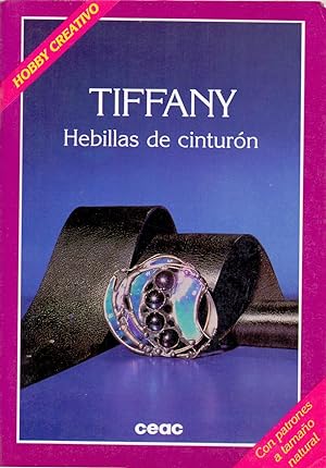 Imagen del vendedor de TIFFANY - HEBILLAS DE CINTURON (hobby creativo) a la venta por Libreria 7 Soles