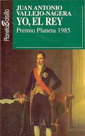 Seller image for YO, EL REY (Premio planeta 1985) (coleccion planeta bolsillo num 451) for sale by Libreria 7 Soles