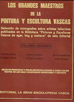 Imagen del vendedor de LOS GRANDES MAESTROS DE LA PINTURA Y ESCULTURA VASCAS Vol. II (seleccion de monografias sobre artistas fallecidos publicados en la biblioteca pintores y escultores vascos de ayer, hoy maana) a la venta por Libreria 7 Soles