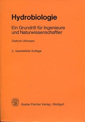 Bild des Verkufers fr Hydrobiologie. Ein Grundri fr Ingenieure und Naturwissenschaftler. zum Verkauf von Antiquariat am Flughafen