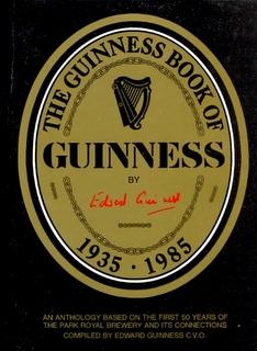 The Guinness Book of Guinness 1935-1985. An Anthology Based on the First 50 Years of the Park Roy...