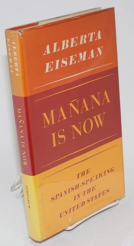Immagine del venditore per Maana is now; the Spanish-speaking in the United States, illustrated with photographs venduto da Bolerium Books Inc.