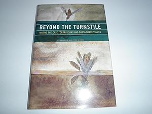 Seller image for Beyond the Turnstile : Making the Case for Museums and Sustainable Values for sale by Hiberhill