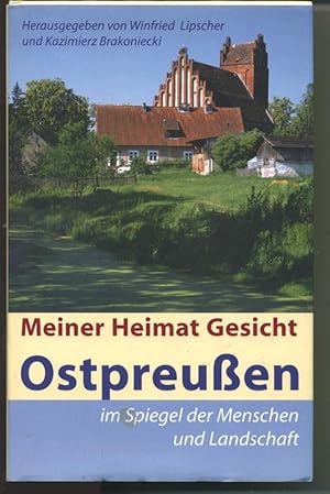 Bild des Verkufers fr Meiner Heimat Gesicht - Ostpreuen im Spiegel der Menschen und Landschaft zum Verkauf von Antiquariat Hoffmann