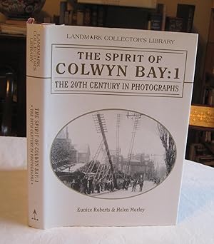 Image du vendeur pour The Spirit of Colwyn Bay: v. 1: The 20th Century in Photographs (Landmark Collector's Library) mis en vente par Dandy Lion Editions