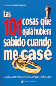 Imagen del vendedor de LAS 101 COSAS QUE OJALA HUBIERA SABIDO CUANDO ME CASE: Sencillas lecciones para hacer que el amor dure a la venta por KALAMO LIBROS, S.L.