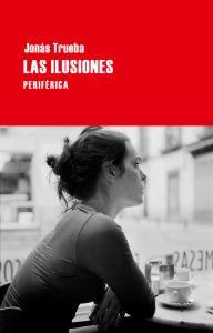 Seller image for LAS ILUSIONES for sale by KALAMO LIBROS, S.L.