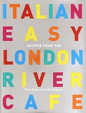 Italian Easy: Recipes from the London River Cafe