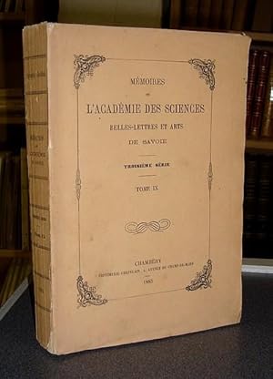 Mémoires de l'Académie des Sciences Belles Lettres et Arts de Savoie. Troisième série, Tome IX, 1883