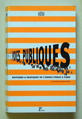 Seller image for Voies publiques - Histoires et pratiques de l?espace public  Paris. for sale by antiquariat peter petrej - Bibliopolium AG