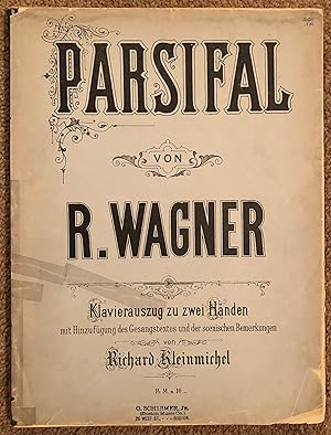 Parsifal: Klavierauszug Zu Zwei Handen Mit Hinzufugung Des Gesangstextes Und Der Scenischen Bemer...