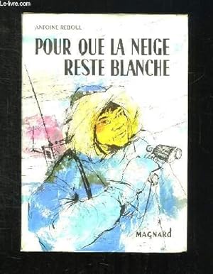 Bild des Verkufers fr POUR QUE LA NEIGE RESTE BLANCHE. GRAND PRIX RTF. zum Verkauf von Le-Livre