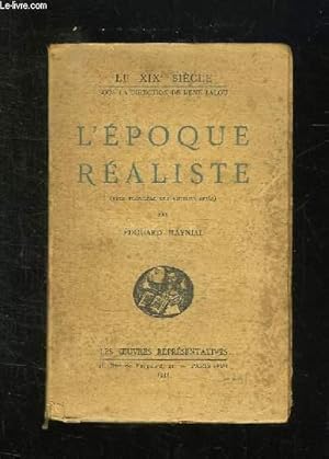 Bild des Verkufers fr L EPOQUE REALISTE. zum Verkauf von Le-Livre