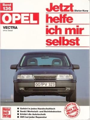 Seller image for Opel Vectra ohne Diesel. Band 136. Jetzt helfe ich mir selbst for sale by Antiquariat an der Nikolaikirche