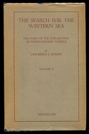 Seller image for The Search for the Western Sea: The Story of the Exploration of North-Western America Volume II for sale by Book Happy Booksellers