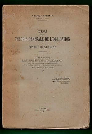 Imagen del vendedor de ESSAI D UNE THEORIE GENERALE DE L OBLIGATION EN DROIT MUSULMAN. Tome premier: Les sujets de l obligation. en droit hanfite. a la venta por Librera DANTE