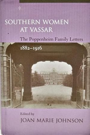 Southern Women at Vassar: The Poppenheim Family Letters, 1882-1916