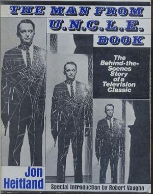 The Man from U.N.C.L.E. Book. The Behind-the-Scenes Story of a Television Classic.