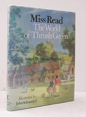 Seller image for The World of Thrush Green. Illustrations by John S. Goodall. NEAR FINE COPY IN UNCLIPPED DUSTWRAPPER for sale by Island Books