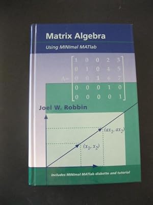 Matrix Algebra Using Minimal Matlab/Book and Disk