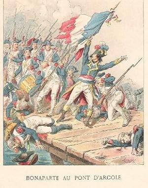 Bonaparte Au Pont D'Arcole . Chromolithographie