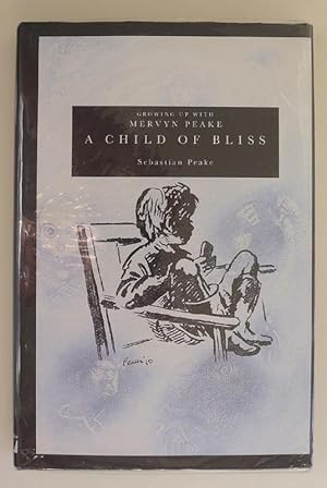 Image du vendeur pour A Child of Bliss. Growing up with Mervyn Peake. mis en vente par Roe and Moore