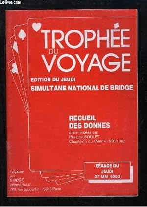 Image du vendeur pour Le Trophe du Voyage. Simultane national de Bridge. Sance du 27 mai 1993 mis en vente par Le-Livre