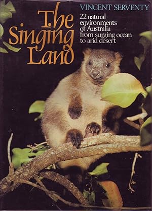 Seller image for The Singing Land: 22 Natural Environments of Australia from Surging Ocean to Arid Desert for sale by Mr Pickwick's Fine Old Books
