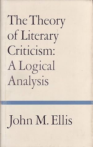 Seller image for The Theory of Literary Criticism : A Logical Analysis for sale by Mr Pickwick's Fine Old Books
