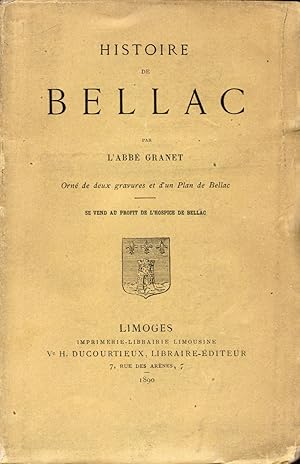 Image du vendeur pour Histoire de Bellac. Orn de deux gravures et d'un plan de Bellac. mis en vente par Des livres autour (Julien Mannoni)