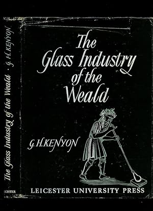 Seller image for The Glass Industry of the Weald for sale by Little Stour Books PBFA Member