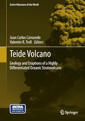 Bild des Verkufers fr Teide Volcano : Geology and Eruptions of a Highly Differentiated Oceanic Stratovolcano zum Verkauf von AHA-BUCH GmbH