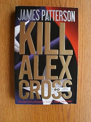 Image du vendeur pour Kill Alex Cross mis en vente par Scene of the Crime, ABAC, IOBA