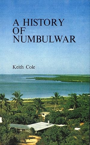 Seller image for A History of Numbulwar: The Story of an Aboriginal Community in Eastern Arnhem Land, 1952-1982 for sale by Masalai Press