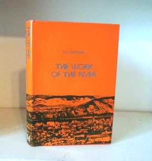 Imagen del vendedor de The Work of the River: A Critical Study of the Central Aspects of Geomorphogeny. a la venta por BRIMSTONES
