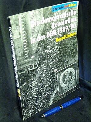 Bild des Verkufers fr Die demokratische Revolution in der DDR 1989/90 - aus der Reihe: Deutsche Zeit Bilder - zum Verkauf von Erlbachbuch Antiquariat